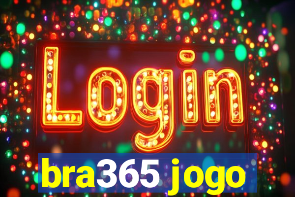 bra365 jogo